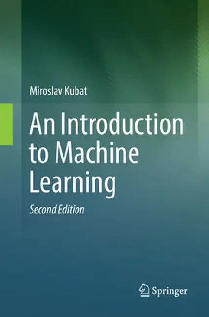 An Introduction to Machine Learning by Miroslav Kubat