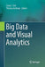 Big Data and Visual Analytics by Sang C. Suh