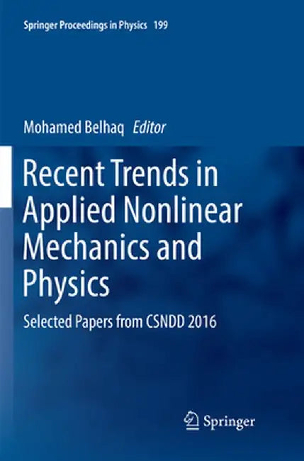Recent Trends in Applied Nonlinear Mechanics and Physics: Selected Papers from Csndd 2016 by Mohamed Belhaq