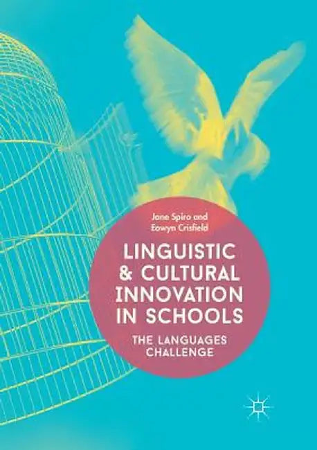 Linguistic and Cultural Innovation in Schools: The Languages Challenge by Jane Spiro