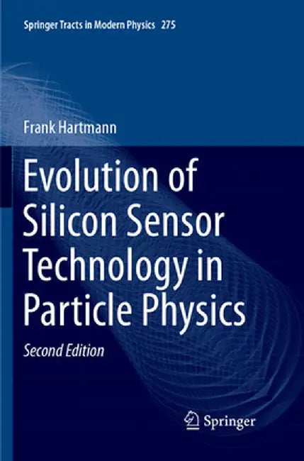 Evolution of Silicon Sensor Technology in Particle Physics by Frank Hartmann