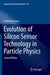 Evolution of Silicon Sensor Technology in Particle Physics by Frank Hartmann