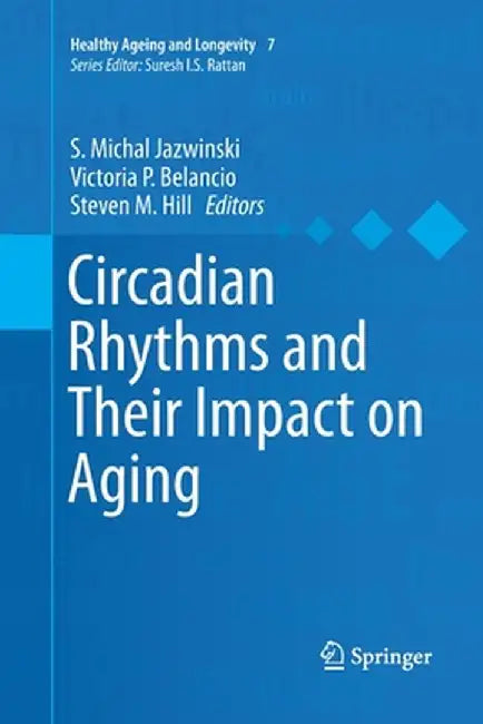 Circadian Rhythms and Their Impact on Aging by S. Michal Jazwinski