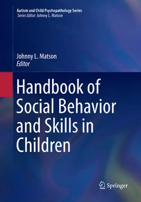 Handbook of Social Behavior and Skills in Children by Johnny L. Matson