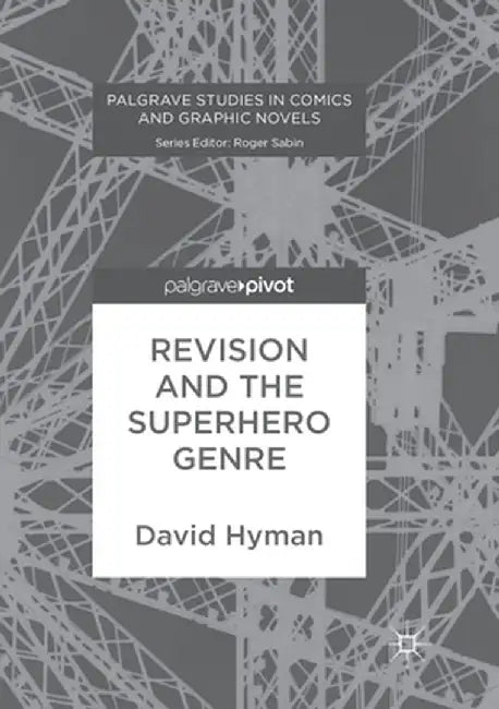 Revision and the Superhero Genre by David Hyman