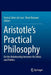 Aristotle's Practical Philosophy: On the Relationship Between His Ethics and Politics by Emma Cohen De Lara