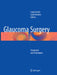 Glaucoma Surgery: Treatment and Techniques by Luigi Caretti