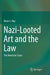 Nazi-Looted Art and the Law: The American Cases by Bruce L. Hay