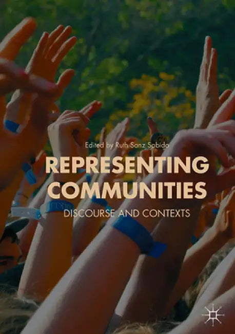 Representing Communities: Discourse and Contexts by Ruth Sanz Sabido