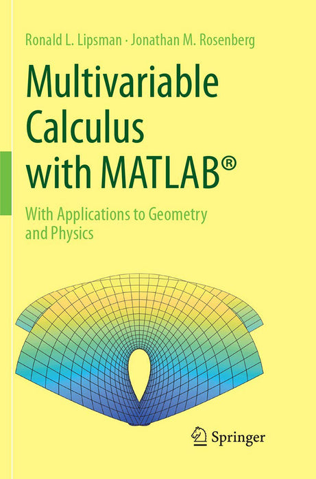 Multivariable Calculus with Matlab(r): With Applications to Geometry and Physics by Lipsman/Ronald L.