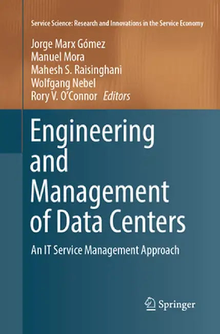 Engineering and Management of Data Centers: An It Service Management Approach by Jorge Marx Gómez