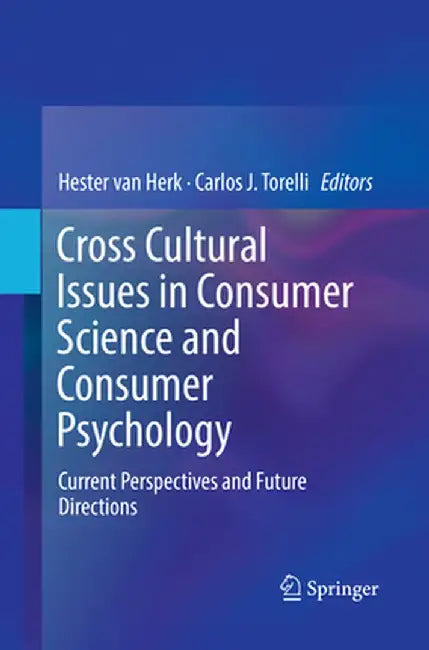 Cross Cultural Issues in Consumer Science and Consumer Psychology: Current Perspectives and Future Directions by Hester Van Herk