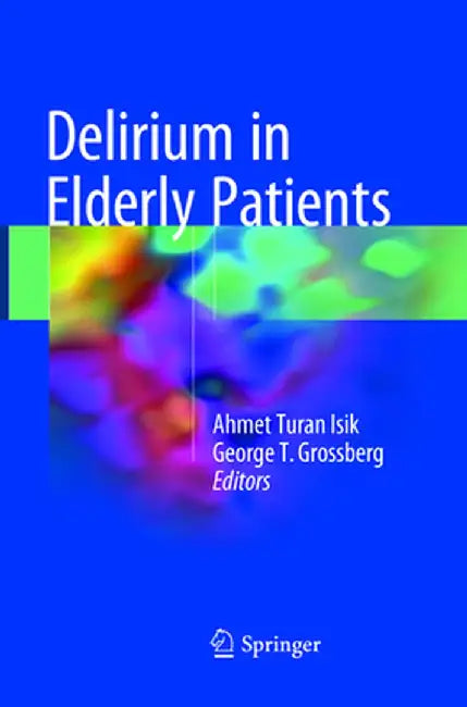Delirium in Elderly Patients by Ahmet Turan Isik