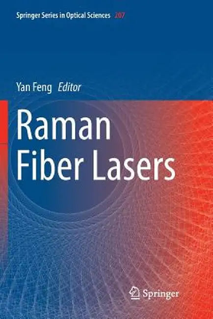 Raman Fiber Lasers by Yan Feng