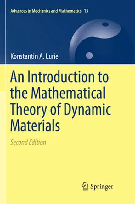 An Introduction to the Mathematical Theory of Dynamic Materials by K. A. Lurie
