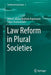 Law Reform in Plural Societies by Mulitalo Ropinisone Silipa Seumanutafa