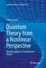 Quantum Theory from a Nonlinear Perspective: Riccati Equations in Fundamental Physics by Dieter Schuch