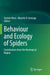 Behaviour and Ecology of Spiders: Contributions from the Neotropical Region by Carmen Viera