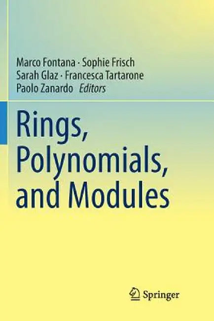 Rings, Polynomials, and Modules by Marco Fontana