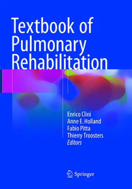Textbook of Pulmonary Rehabilitation by Enrico Clini