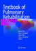 Textbook of Pulmonary Rehabilitation by Enrico Clini
