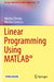 Linear Programming Using Matlab(r) by Nikolaos Ploskas, Nikolaos Samaras