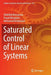 Saturated Control of Linear Systems by Abdellah Benzaouia