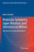 Molecular Symmetry, Super-Rotation, and Semiclassical Motion: New Ideas for Solving Old Problems by Hanno Schmiedt