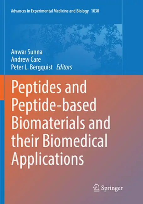 Peptides and Peptide-Based Biomaterials and Their Biomedical Applications by Anwar Sunna