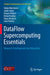 Dataflow Supercomputing Essentials: Research, Development and Education by Veljko Milutinovic