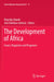 The Development of Africa: Issues, Diagnoses and Prognoses by Olayinka Akanle