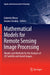 Mathematical Models for Remote Sensing Image Processing: Models and Methods for the Analysis of 2D Satellite and Aerial Images by Gabriele Moser