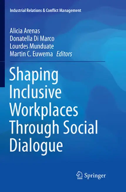 Shaping Inclusive Workplaces Through Social Dialogue by Alicia Arenas