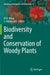 Biodiversity and Conservation of Woody Plants by M. R. Ahuja