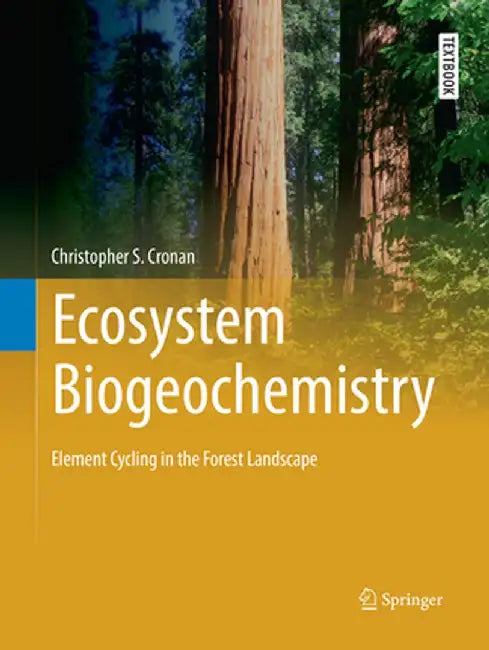 Ecosystem Biogeochemistry Element Cycling in the Forest Landscape by Cronan