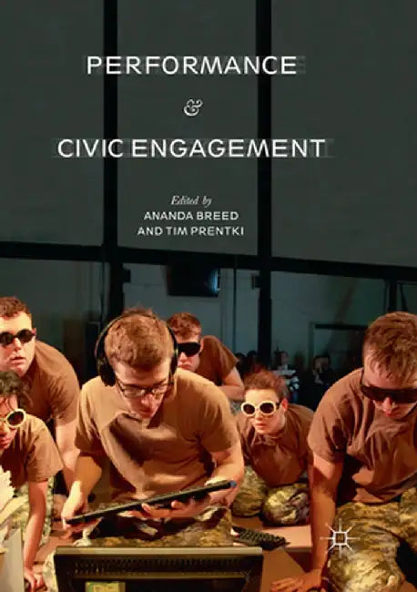 Performance and Civic Engagement by Ananda Breed