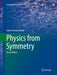 Physics from Symmetry by Schwichtenberg, Jakob