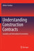 Understanding Construction Contracts: Canadian and International Conventions by Akhtar Surahyo