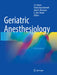 Geriatric Anesthesiology by J. G. Reves