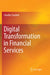 Digital Transformation in Financial Services by Claudio Scardovi