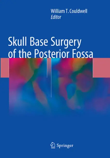 Skull Base Surgery of the Posterior Fossa by William T. Couldwell