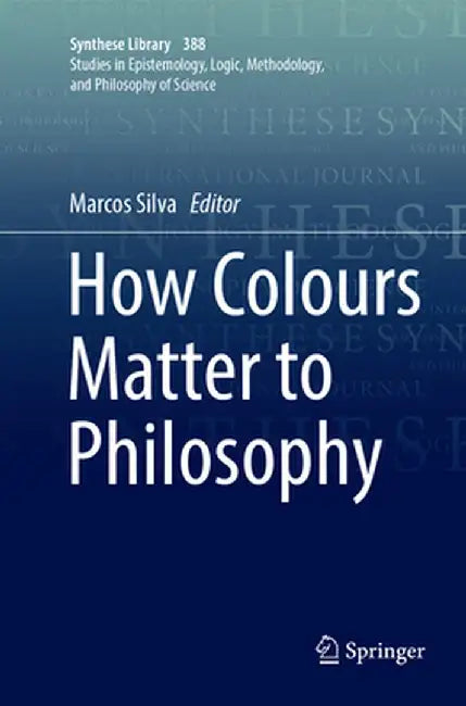 How Colours Matter to Philosophy by Marcos Silva
