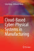 Cloud-Based Cyber-Physical Systems in Manufacturing by Lihui Wang