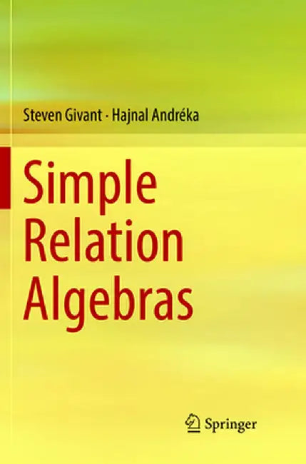 Simple Relation Algebras by Steven Givant