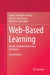 Web-Based Learning: Design, Implementation and Evaluation by Gayle V. Davidson-Shivers