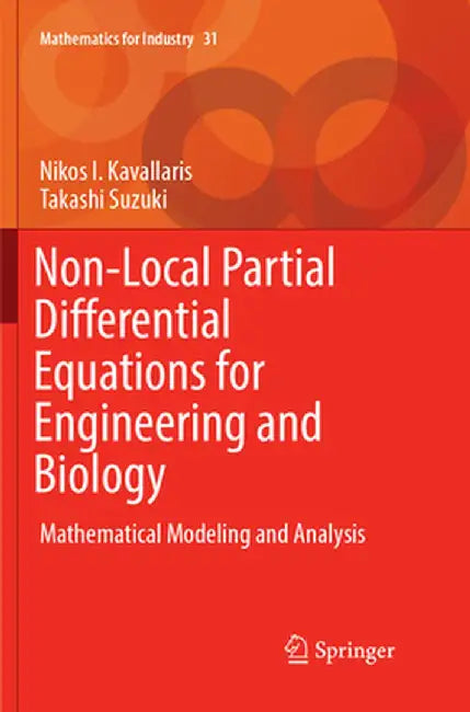 Non-Local Partial Differential Equations for Engineering and Biology: Mathematical Modeling and Analysis by Nikos I. Kavallaris