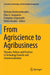From Agriscience to Agribusiness: Theories, Policies and Practices in Technology Transfer and Commercialization by Nicholas Kalaitzandonakes