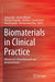 Biomaterials in Clinical Practice: Advances in Clinical Research and Medical Devices by Fatima Zivic