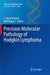 Precision Molecular Pathology of Hodgkin Lymphoma by S. David Hudnall