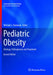 Pediatric Obesity: Etiology, Pathogenesis and Treatment by Michael S. Freemark